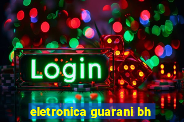 eletronica guarani bh